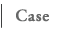 case